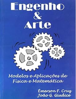 Livro Engenho e Arte: Modelos e Aplicações de Física e Matemática