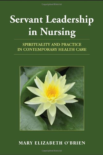 Download Servant Leadership In Nursing: Spirituality and Practice in Contemporary Health Care Download Servant Leadership In Nursing: Spirituality and Practice in Contemporary Health Care