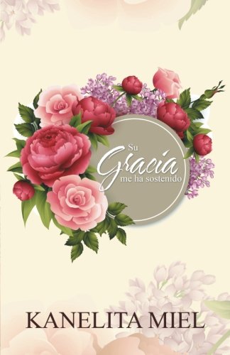 Su gracia me ha sostenido (Spanish Edition)