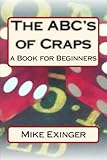 ABC's of Craps: a Book for Beginners by Mike Exinger