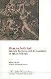 Under the Devil's Spell: Witches, Sorcerers and the Inquisition in Renaissance Italy (Villa Rossa) by 