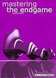 Mastering the Endgame by Glenn Flear