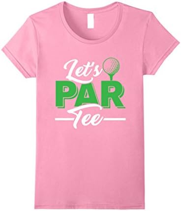 Womens Golfing Humor Lets Par Tee Golf Novelty TShirt Large Pink