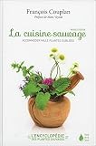 Encyclopédie des plantes sauvages comestibles et toxiques de l'Europe : Cuisine sauvage : accomoder by