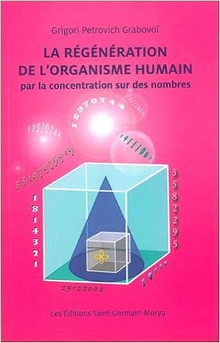 La Régénération de l'organisme humain par la concentration sur des nombres Livres,Religions et Spiritualités,Esotérisme et Paranormal