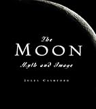 The Moon: Myth and Image by Jules Cashford