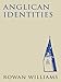 Anglican Identities by Rowan Williams