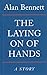 The Laying On Of Hands