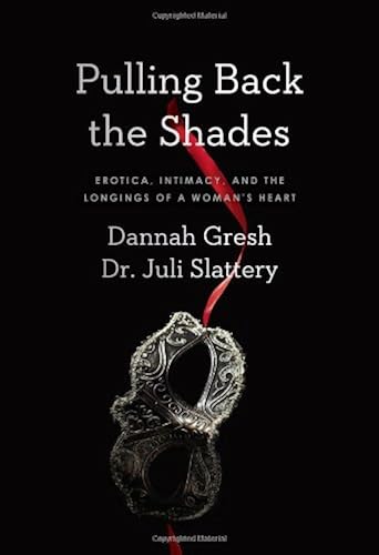 Download Pulling Back the Shades: Erotica, Intimacy, and the Longings of a Woman's Heart PDF