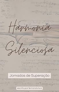 Livro Harmonia Silenciosa - Vl1: Jornadas de Superação