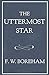 The Uttermost Star (The F. W. Boreham Reprint Series) by Frank W. Boreham