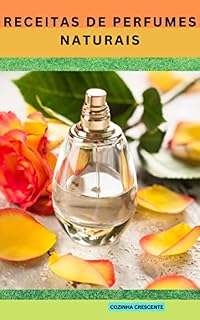 Livro RECEITAS DE PERFUMES NATURAIS