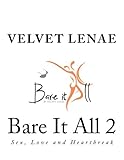 Bare It All 2: Sex, Love and Heartbreak (Volume 2) by 