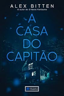 Livro A Casa do Capitão: E se você descobrisse que já viveu outra vida?