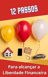 Livro 12 passos para alcançar a Liberdade Financeira