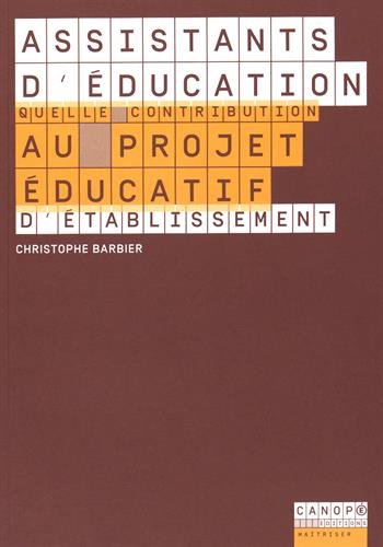 Assistants d'éducation : Quelle contribution au projet éducatif de l'établissement ? by Christophe Barbier