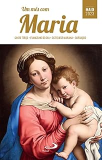 Livro Um Mês com Maria - Maio 2023: Santo Terço-Evangelho do dia-Catequese Mariana-Coroação (Sazonal)