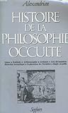 Histoire de la philosophie occulte (French Edition) by 