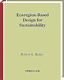 Ecoregion-Based Design for Sustainability by Robert G. Bailey, Lev Ropes