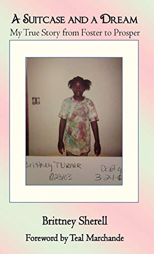 A Suitcase and a Dream: My True Story from Foster to Prosper by Brittney Sherell