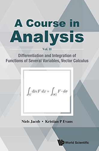 A Course in Analysis: Vol. II: Differentiation and Integration of Functions of Several Variables, Vector Calculus