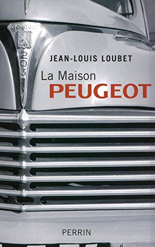 la maison Peugeot by Jean-Louis Loubet (Paperback)