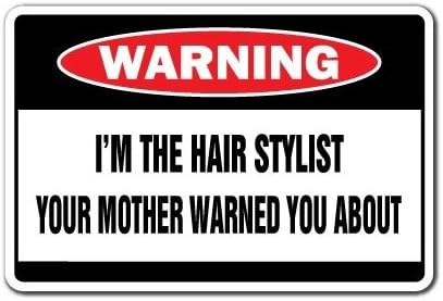 I'm The Hair Stylist Warning Sign - Sticker Graphic - Auto, Wall, Laptop, Cell Sticker