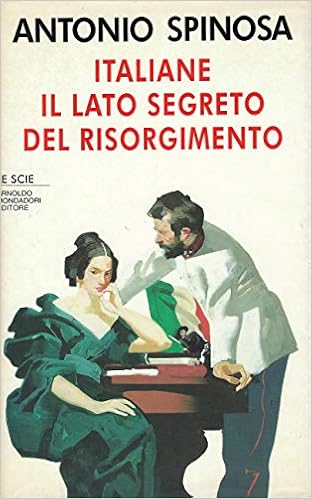 Antonio Spinosa - Italiane. Il lato segreto del Risorgimento (1994)