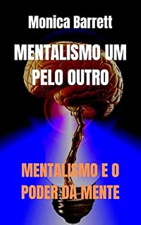 Livro MENTALISMO UM PELO OUTRO: MENTALISMO E O PODER DA MENTE