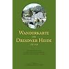 Wanderkarte der Dresdner Heide um 1908: Reprint eines historischen Wanderkarte des ehemaligen Verlages Meinhold & Söhne: Mit Einteilung der Heide, … Fauna, Geschichtlichem und Wandervorschlägen Landkaart – Gevouwen Kaart, 1 november 2007