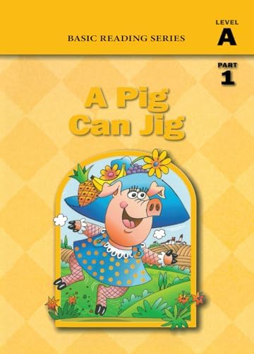A Pig Can Jig (Basic Reading Series - Level A, Part 1): Donald