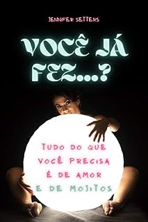 Livro VOCÊ JÁ FEZ...?: Jogo de perguntas quentes para conhecer as fantasias sexuais do outro e compartilhar experiências