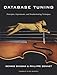 Database Tuning: Principles, Experiments, and Troubleshooting Techniques (The Morgan Kaufmann Series by Dennis Shasha, Philippe Bonnet