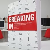 Breaking In Over 130 Advertising Insiders Reveal How To