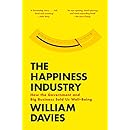 The Happiness Industry: How the Government and Big Business Sold Us Well-Being