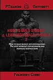 How to build strong & lean bodyweight muscle, Vol. 2: How to build muscle with bodybuilding: The bes by