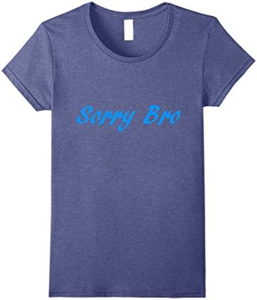 Womens "Sorry Bro" T-Shirt Small Heather Blue