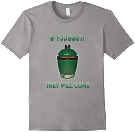 Men's If You Egg It They Will Come Big Green-Egg T-Shirt XL Slate