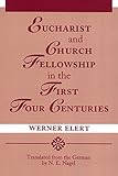 Eucharist and Church Fellowship by Elert Werner