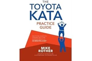 The Toyota Kata Practice Guide: Practicing Scientific Thinking Skills for Superior Results in 20 Minutes a Day