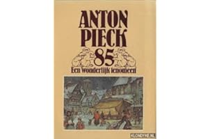 Anton Pieck 85 [i.e. vijfentachtig]: Een wonderlijk fenomeen (Dutch Edition)