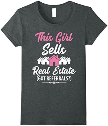 Womens This Girl Sells Real Estate, Got Referrals? T-Shirt Medium Dark Heather