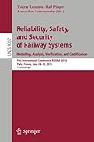 Image de Reliability, Safety, and Security of Railway Systems. Modelling, Analysis, Verification, and Certification: First International Conference, RSSRail ..
