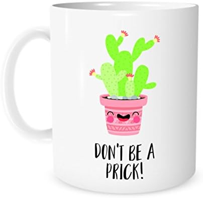 The Coffee Corner - Don't Be A Prick - 11 Ounce White Ceramic - Sarcastic Pun Gift For her Or Him, Funny gift idea, Sarcasm, hilarious idea