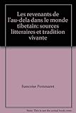 Les revenants de l'au-dela dans le monde tibetain: sources litteraires et tradition vivante by 