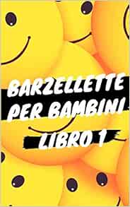 Barzellette Per Bambini Libro 1 Libro Di Barzellette Colmi Giochi Di Parole Scioglilingua E Tanto Altro Italian Edition Relief Comic Amazon Com Books