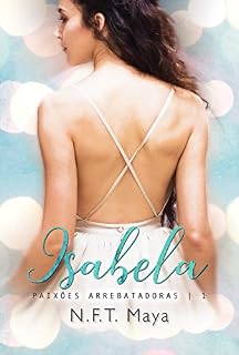 Livro Isabela (Paixões Arrebatadoras Livro 1)
