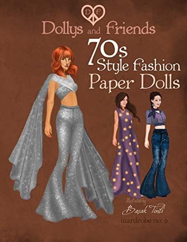 Dollys and Friends 70s Style Fashion Paper Dolls: Wardrobe No: 6: Volume 6