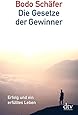 Die Gesetze der Gewinner: Erfolg und ein erf&uuml;lltes Leben