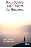 Die Gesetze der Gewinner: Erfolg und ein erf&uuml;lltes Leben